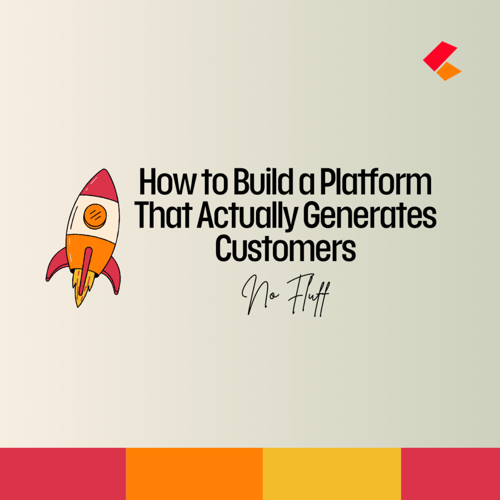 How to Build Digital Platforms that Generates Customers