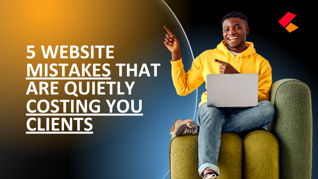 5 Website Mistakes That Are Costing You Clients in 2026